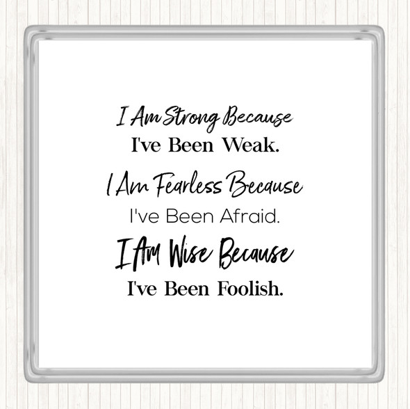 White Black Strong Been Weak Quote Coaster