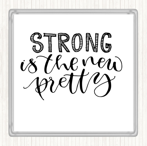 White Black Strong Is New Pretty Quote Coaster