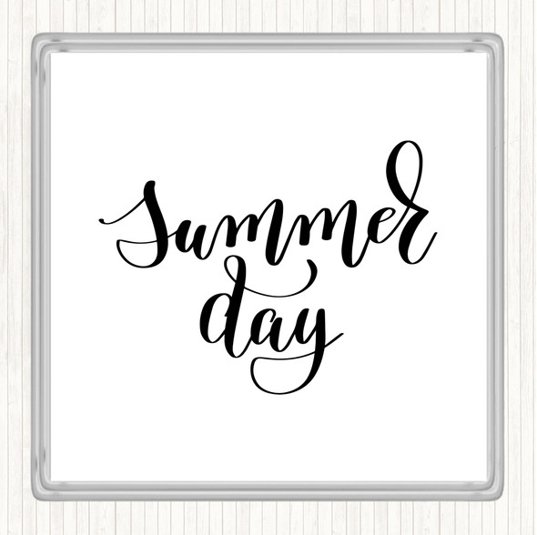 White Black Summer Day Quote Coaster