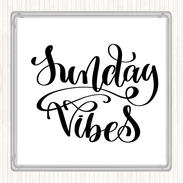 White Black Sunday Vibes Quote Coaster