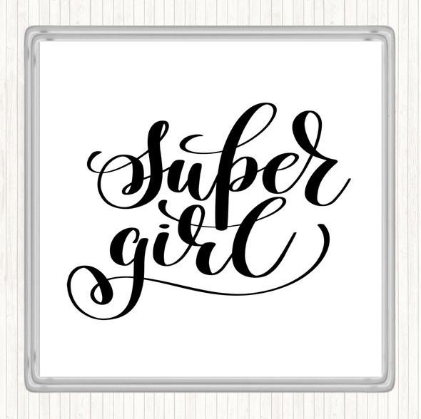 White Black Super Girl Quote Coaster