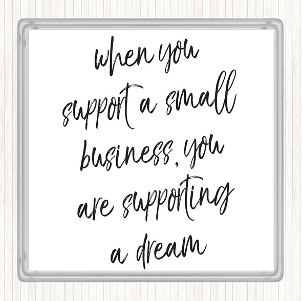 White Black Support A Small Business Quote Coaster