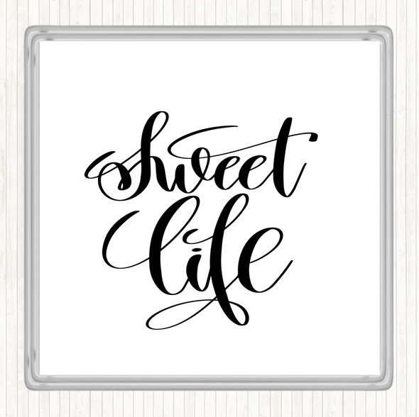 White Black Sweet Life Quote Coaster