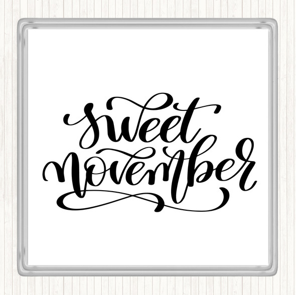 White Black Sweet November Quote Coaster