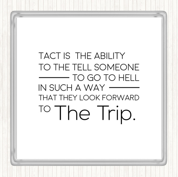 White Black Tact Is The Ability Quote Coaster