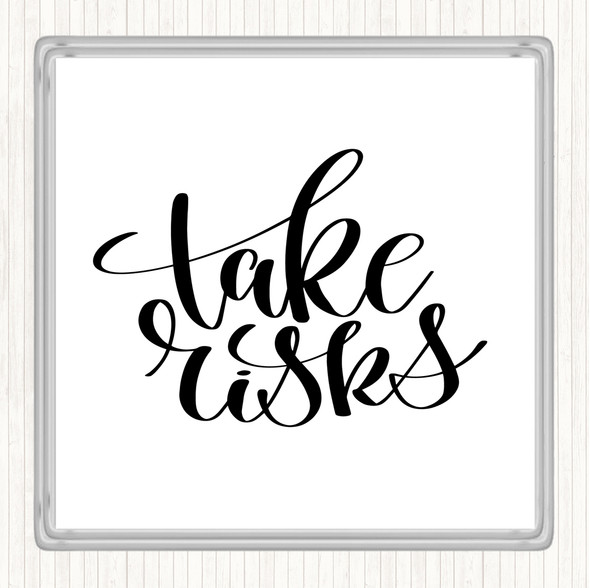 White Black Take Risks Swirl Quote Coaster