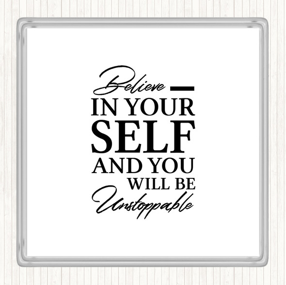 White Black Believe In Yourself Quote Coaster