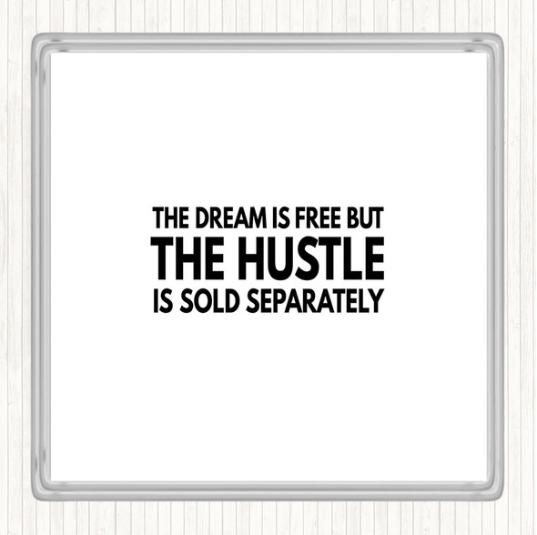 White Black The Hustle Is Sold Separately Quote Coaster