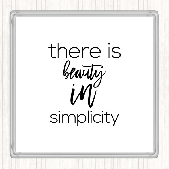White Black There Is Beauty In Simplicity Quote Coaster