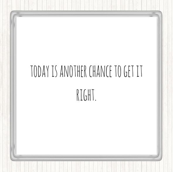 White Black Todays Another Chance Quote Coaster