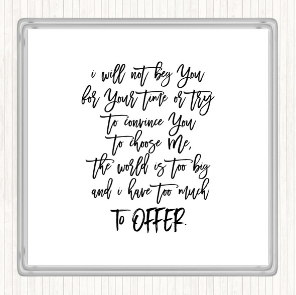 White Black Too Much To Offer Quote Coaster