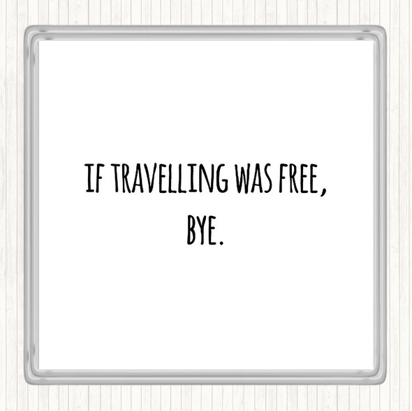 White Black Travelling Free Quote Coaster