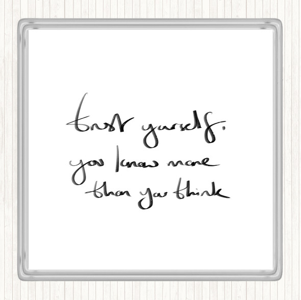 White Black Trust Yourself Quote Coaster