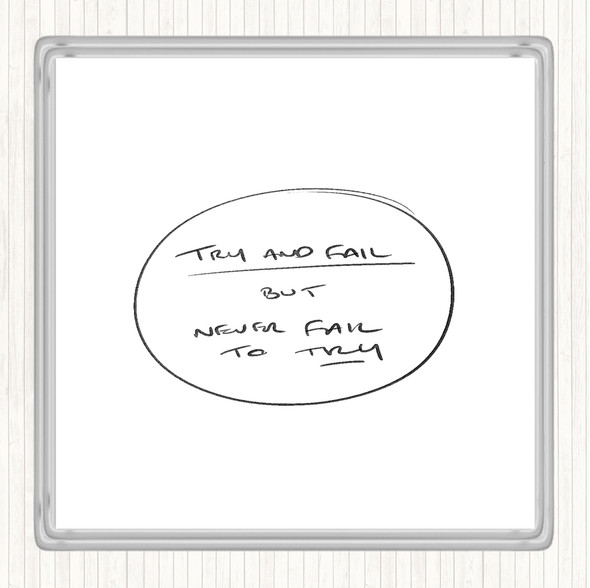 White Black Try And Fail Quote Coaster