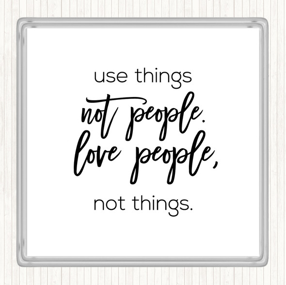 White Black Use Things Quote Coaster