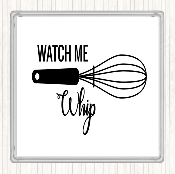 White Black Watch Me Whip Quote Coaster