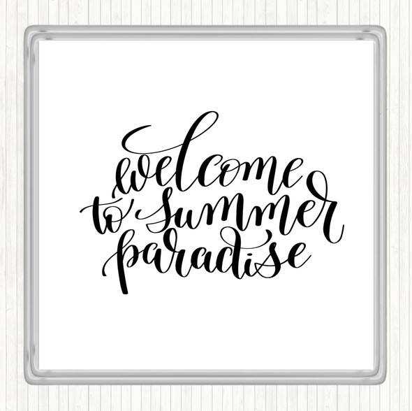 White Black Welcome To Summer Paradise Quote Coaster