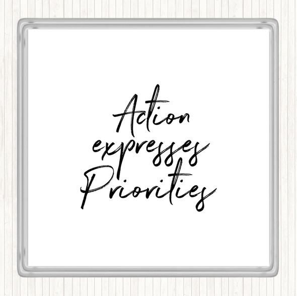 White Black Action Expresses Priorities Quote Coaster