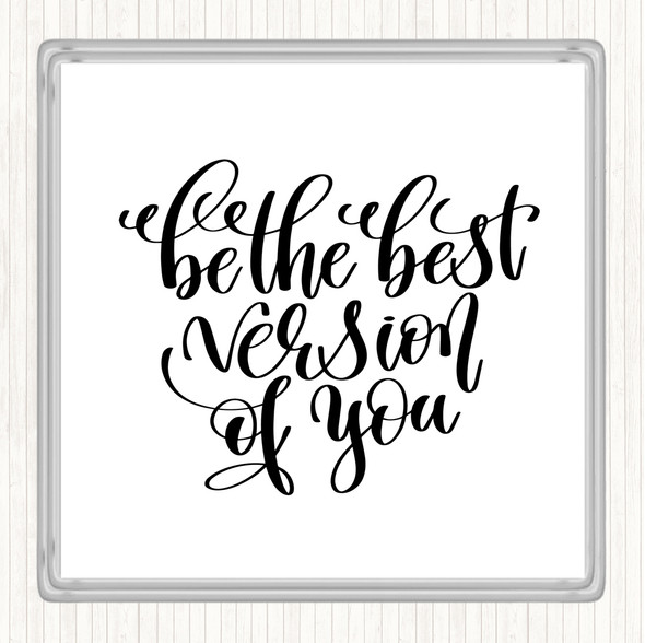 White Black Best Version Of You Swirl Quote Coaster