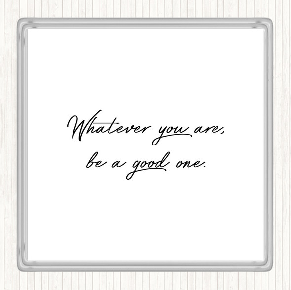 White Black Whatever You Are Quote Coaster