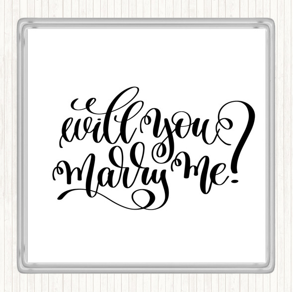 White Black Will You Marry Me Quote Coaster
