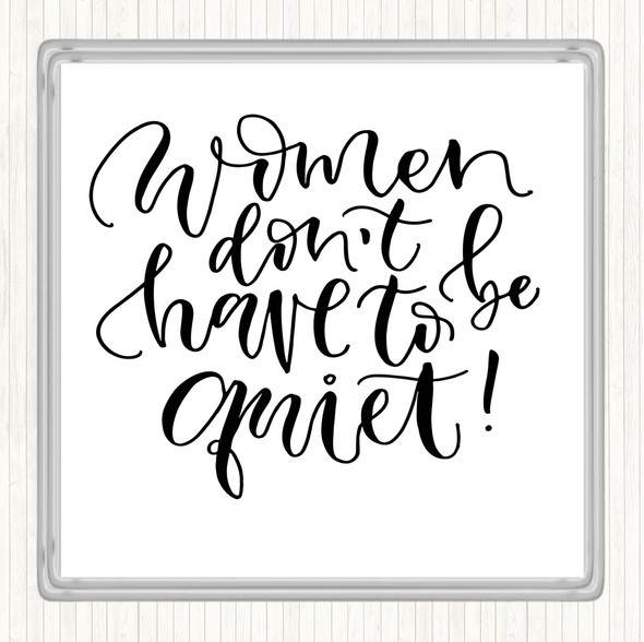 White Black Women Quiet Quote Coaster