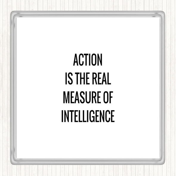 White Black Action Is The Real Measure Of Intelligence Quote Coaster