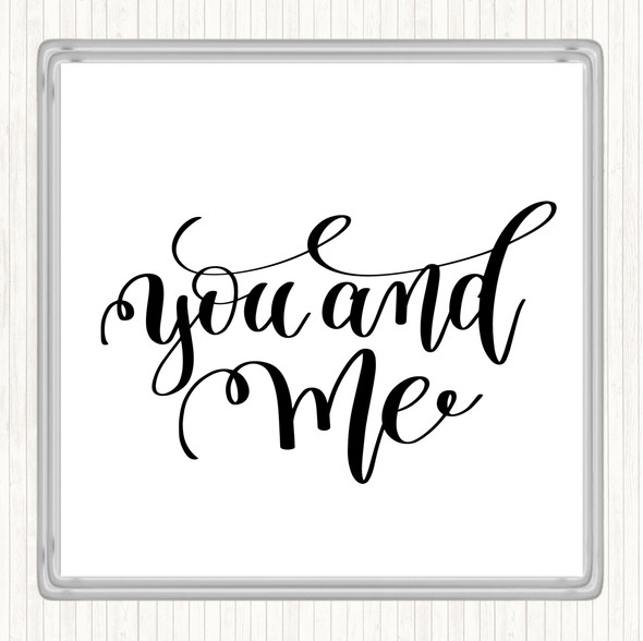 White Black You And Me Quote Coaster