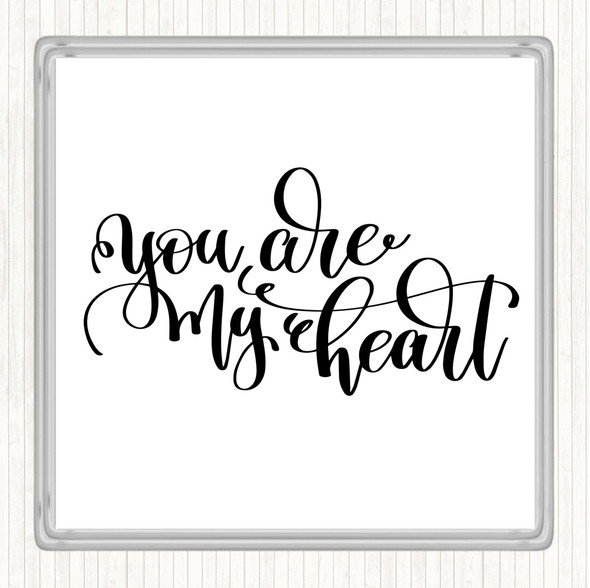 White Black You Are My Heart Quote Coaster