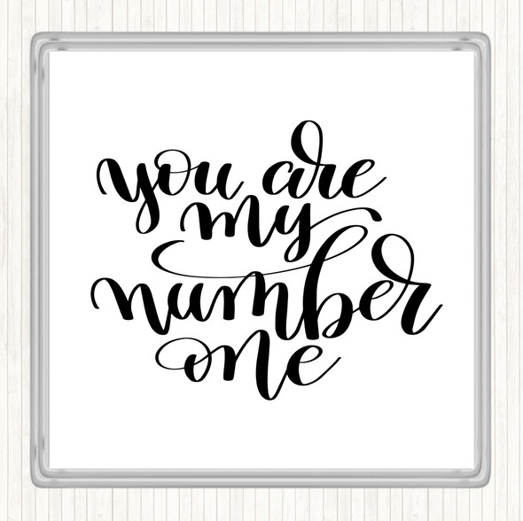 White Black You Are My Number One Quote Coaster