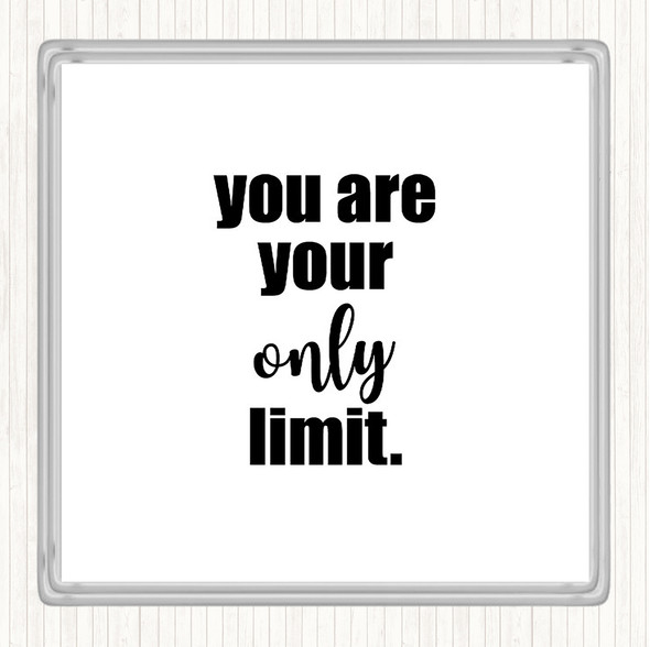 White Black You Are Your Only Limit Quote Coaster