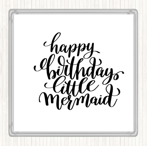 White Black Birthday Mermaid Quote Coaster