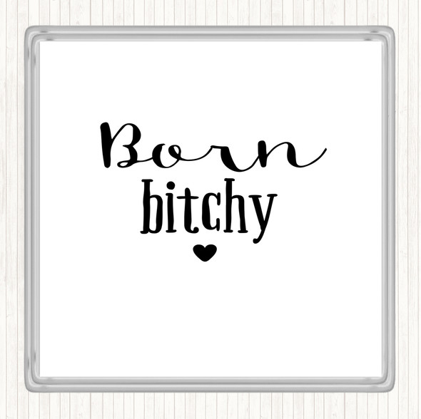 White Black Born Bitchy Quote Coaster