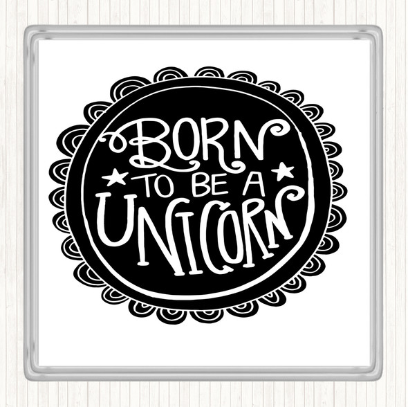 White Black Born-To-Be-Unicorn Quote Coaster