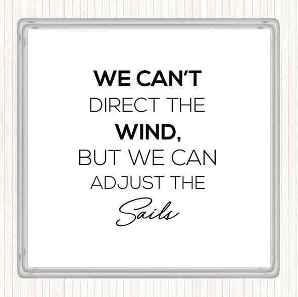 White Black Adjust The Sails Quote Coaster