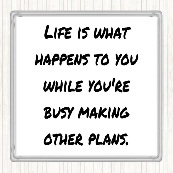 White Black Busy Making Other Plans Quote Coaster