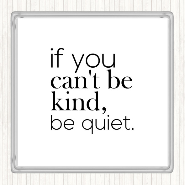 White Black Cant Be Kind Quote Coaster