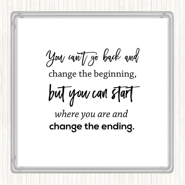 White Black Change The Ending Quote Coaster