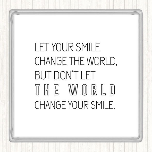 White Black Change Your Smile Quote Coaster