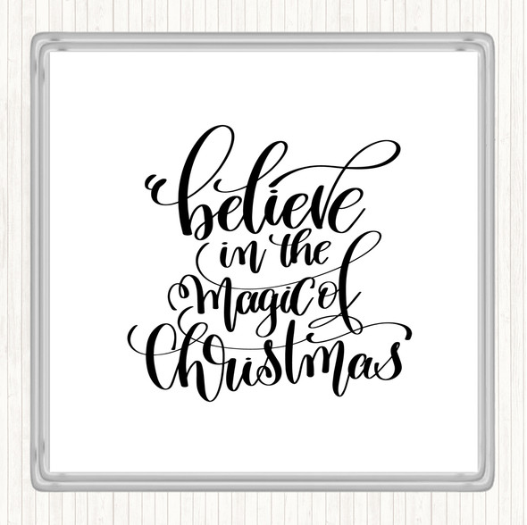 White Black Christmas Believe In Magic Xmas Quote Coaster