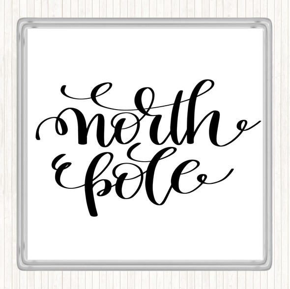 White Black Christmas North Pole Quote Coaster