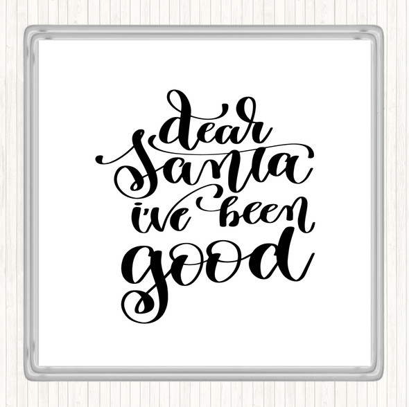 White Black Christmas Santa I've Been Good Quote Coaster