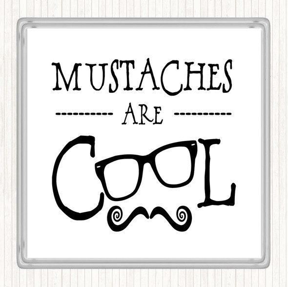 White Black Cool Mustache Quote Coaster