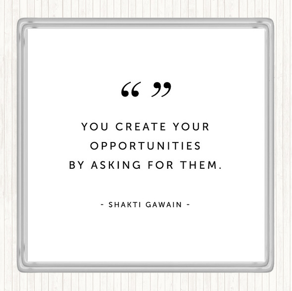 White Black Create Opportunities Quote Coaster