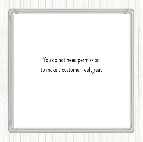 White Black Customer Feel Great Quote Coaster