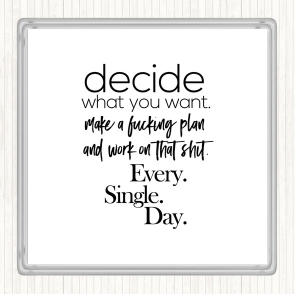 White Black Decide What You Want Quote Coaster