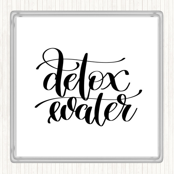 White Black Detox Water Quote Coaster