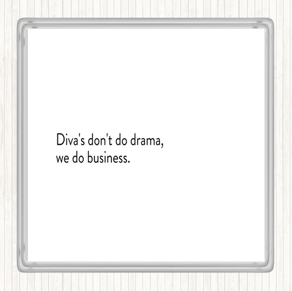 White Black Divas Don't Do Drama Quote Coaster