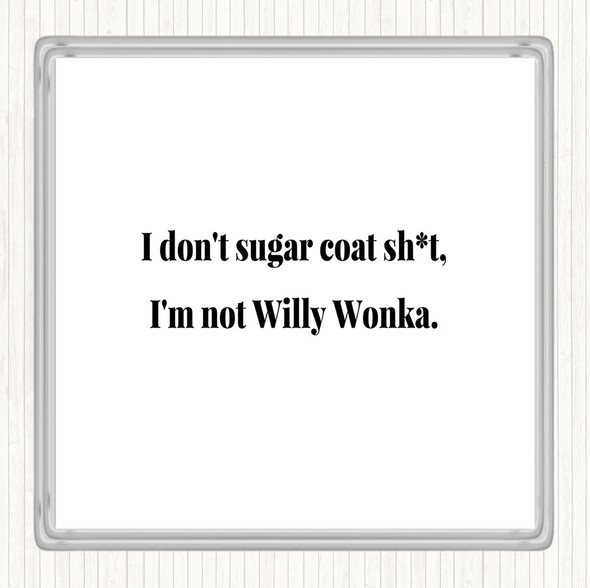 White Black Don't Sugar Coat Quote Coaster