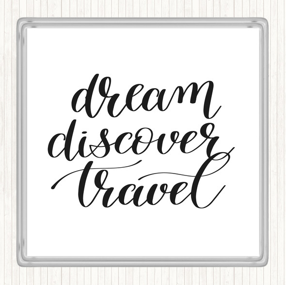 White Black Dream Discover Travel Quote Coaster